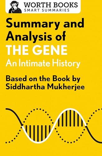 Summary and Analysis of The Gene: An Intimate History: Based on the Book by Siddhartha Mukherjee (Smart Summaries)