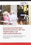  Comportamientos biomecánicos de los materiales en sobredentaduras: Como prever la estabilidad funcional y biomecánica de nuestras prótesis removibles