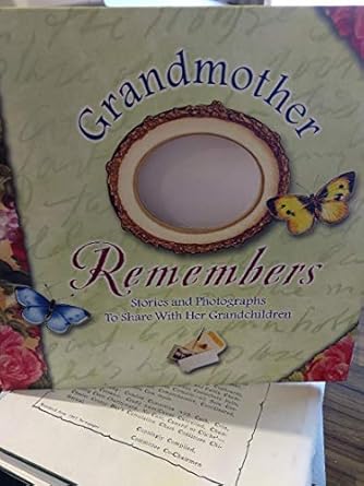Grandmother Remembers: Stories and Photographs to Share with Her