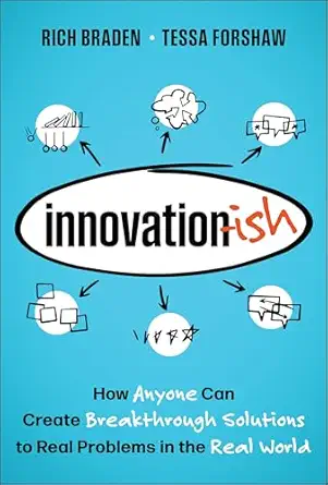 Innovation-ish: How Anyone can Create Breakthrough Solutions to Real Problems in the Real World-Wow! eBook