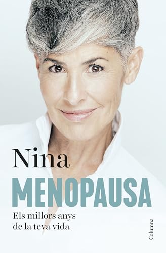 Menopausa: Els millors anys de la teva vida (NO FICCIÓ COLUMNA)