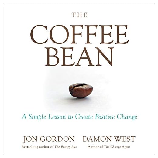 The Coffee Bean: A Simple Lesson to Create Positive Change
