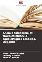 Anémie falciforme et troubles musculo-squelettiques associés, Ouganda (French Edition) 6200848629 Book Cover
