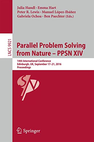 Parallel Problem Solving from Nature – PPSN XIV: 14th International Conference, Edinburgh, UK, September 17-21, 2016, Proceedings (Lecture Notes in Computer Science, 9921)