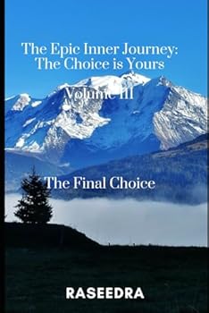 Paperback The Epic Inner Journey: The Choice is Yours: The Final Choice Book