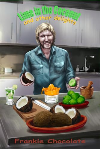 Lime in the Coconut: and other delights