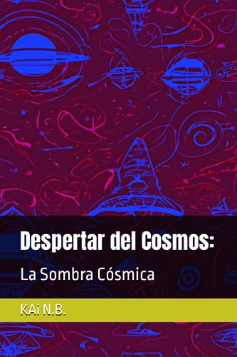 Despertar del Cosmos:: La Sombra Cósmica (Spanish Edition)