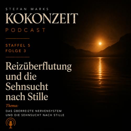 Warum du deine Gef&uuml;hle im L&auml;rm nicht mehr sp&uuml;rst | Kokonzeit S5 F3