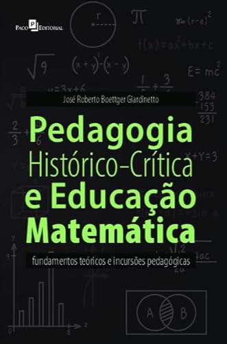 Pedagogia Histórico-crítica e Educação Matemática: Fundamentos Teóricos e Incursões Pedagógicas