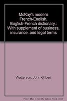 McKay's modern French-English, English-French dictionary,: With supplement of business, insurance, and legal terms B0007DUMHG Book Cover