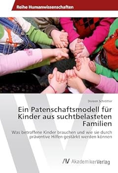 Paperback Ein Patenschaftsmodell für Kinder aus suchtbelasteten Familien [German] Book