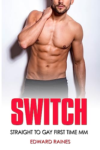 Switch: Straight To Gay First Time Mm (Straight To Gay First Time Mm Romance Stories) #TOP13