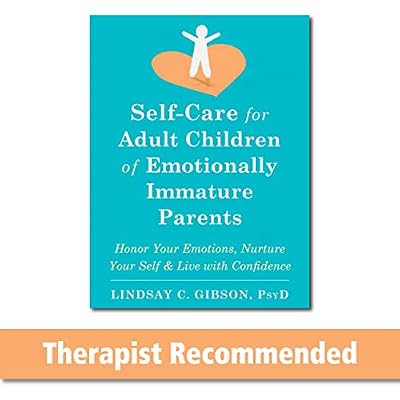 Self-Care for Adult Children of Emotionally Immature Parents