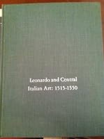 Leonardo and central Italian art, 1515-1550 (Monographs on archaeology and the fine arts ; 28) 0814765602 Book Cover