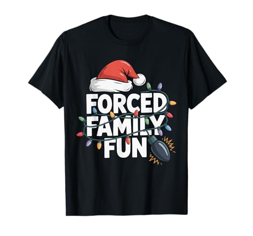Forced Family Fun Sarcastic Christmas Funny Men Women Kids T-Shirt