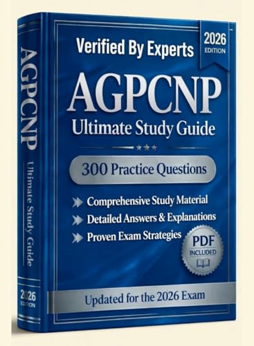 Adult-Gerontology Primary Care Nurse Practitioner (AGPCNP) Exam 2026-2027 | 300 Practice Questions | New Study Guide | Cheat Sheet
