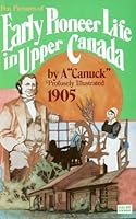 EARLY PIONEER LIFE IN UPPER CANADA B000GS7ZPY Book Cover