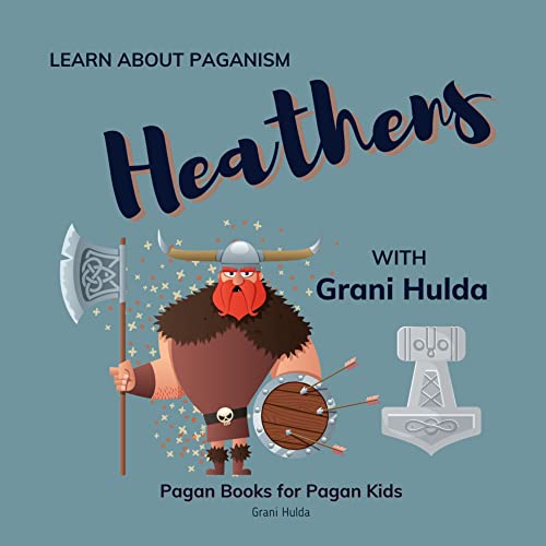 Heathens: Learn About Paganism with Grani Hulda