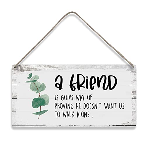 a Friend is God's Way of Proving He Doesn't Want Us to Walk Alone Quote Sayings Home Wall Decor Wooden Signs Rustic Farmhouse Hanging Wall Plaque Sign Gift a Friend is God's Way of Proving He Doesn't Want Us to Walk Alone Quote Sayings Home Wall Decor Wooden Signs Rustic Farmhouse Hanging Wall Plaque Sign Gift