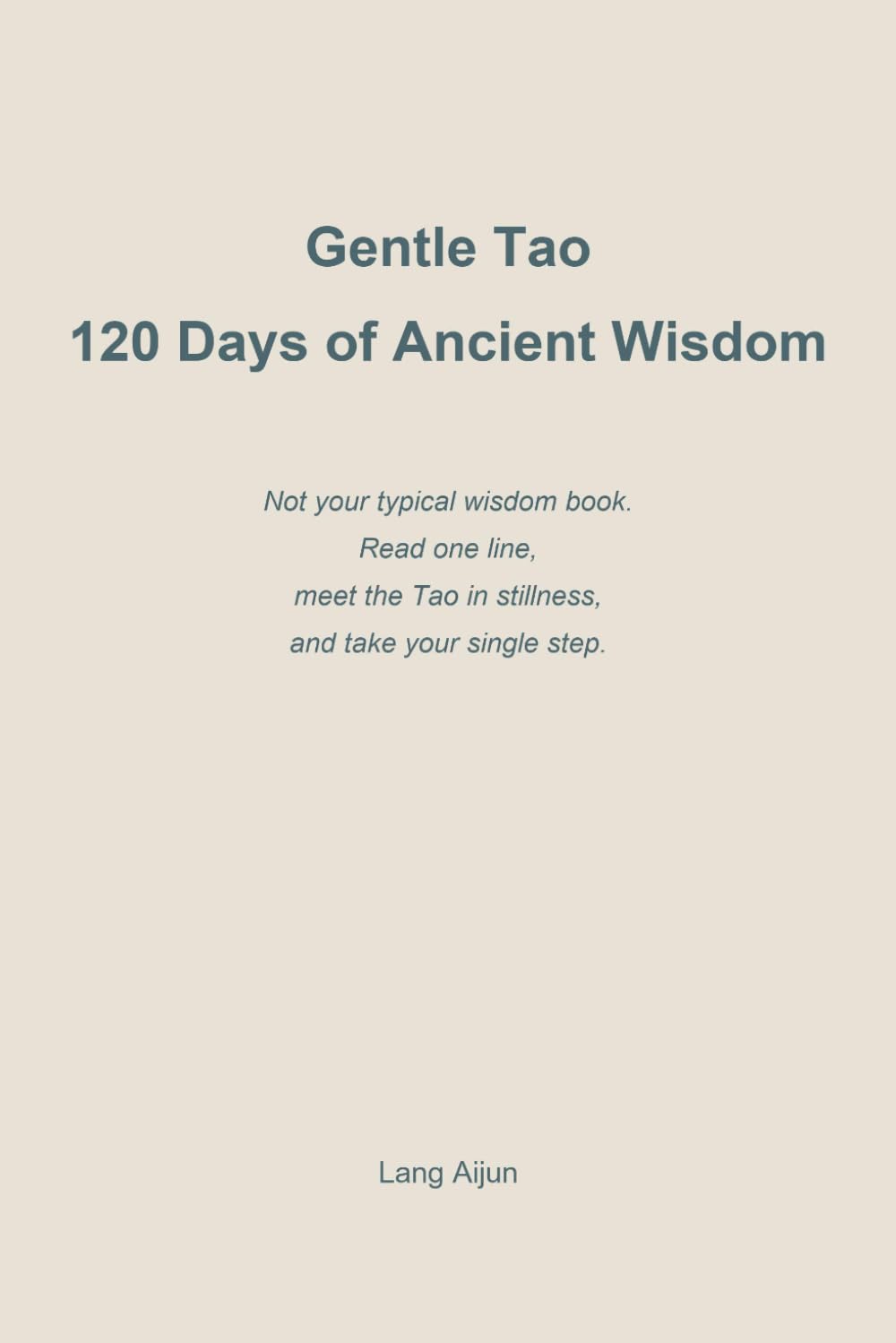 Gentle Tao: 120 Days of Ancient Wisdom