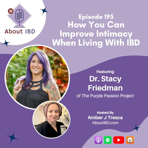 How You Can Improve Intimacy When Living With IBD Featuring Dr Stacy Friedman