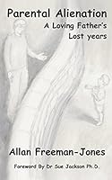 Parental Alienation A Loving Father’s Lost Years 1973530252 Book Cover