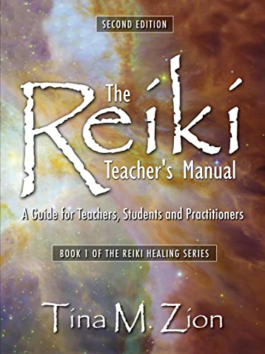 The Reiki Teacher's Manual - Second Edition: A Guide for Teachers, Students, and Practitioners (Reiki Healing series Book 1)