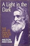 A Light in the Dark: The Life of Samuel Gridley Howe