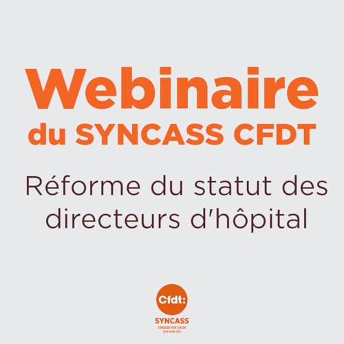 『Webinaire du SYNCASS CFDT - R&eacute;forme du statut des directeurs d'h&ocirc;pital』のカバーアート