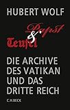 hubert wolf meuselwitz  Papst und Teufel: Die Archive des Vatikan und das Dritte Reich