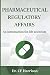 Pharmaceutical Regulatory Affairs: An Introduction for Life Scientists (Life After Life Science) (Volume 2)