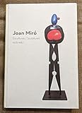 Joan Miró: Esculturas / Sculptures 1928 1982