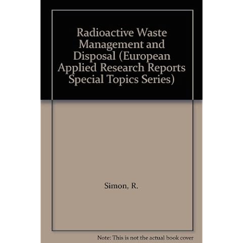 Radioactive Waste Management and Disposal (European Applied Research Reports Special Topics Series) Cover