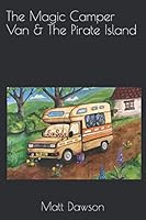 The Magic Camper Van & The Pirate Island 1687743630 Book Cover