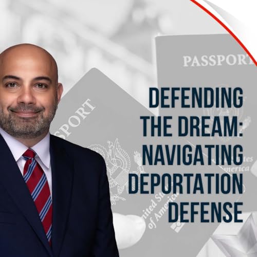 Defending the Dream: Navigating Deportation Defense
