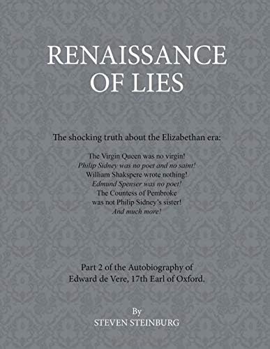 Renaissance of Lies: The shocking truth about the Elizabethan era.: Volume 2 (The autobiography of Edward de Vere)