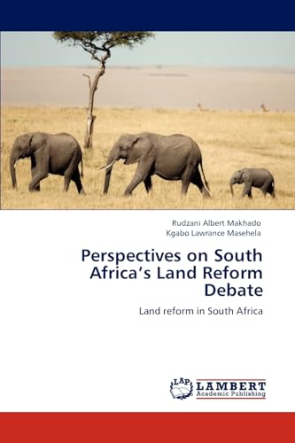 Perspectives on South Africa’s Land Reform Debate: Land reform in South Africa