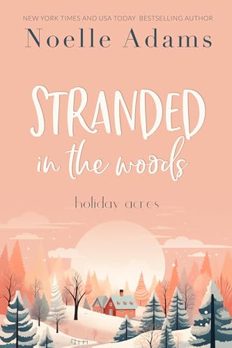 Stranded in the Woods (Holiday Acres Book 3)