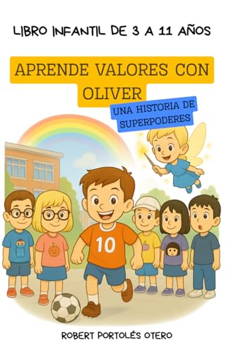 Imagen de APRENDE VALORES CON OLIVER: UNA HISTORIA DE SUPERPODERES LIBRO INFANTIL DE 3 A 11 AÑOS