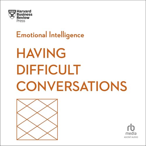 Having Difficult Conversations by Harvard Business Review episode artwork