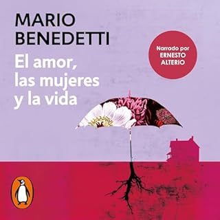 El amor, las mujeres y la vida Audiobook By Mario Benedetti cover art