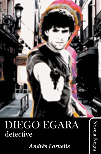 Diego Egara, detective (Spanish Edition)