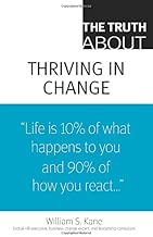 Truth About Thriving in Change, The