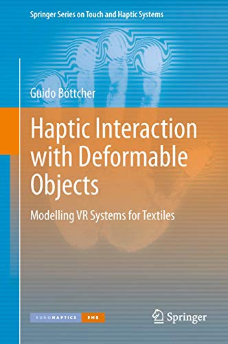 Haptic Interaction with Deformable Objects: Modelling VR Systems for Textiles (Springer Series on Touch and Haptic Systems) view 2