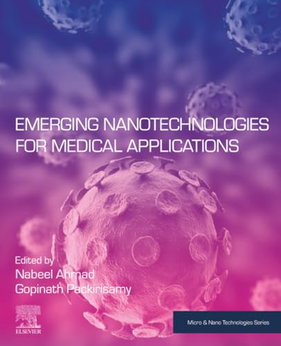 Emerging Nanotechnologies for Medical Applications (Micro and Nano Technologies)
