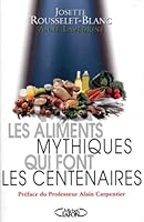 Les aliments mythiques qui font centenaires ou comme une gourmandise bien comprise peut se révéler brevet de longue vie 2840982617 Book Cover