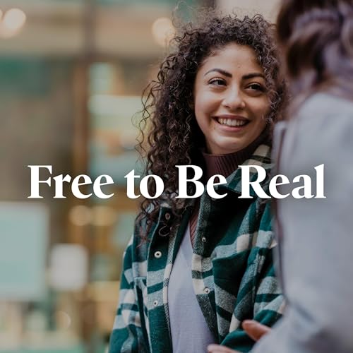 Free to Be Real (E2)
