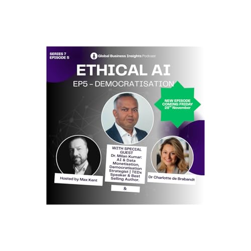 Ethical Ai featuring Dr. Milan Kumar - Episode 5 - Democratisation Podcast Por  arte de portada