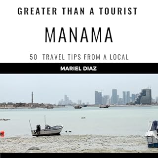 Greater Than a Tourist - Manama Bahrain cover art