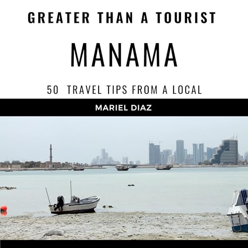 Greater Than a Tourist - Manama Bahrain cover art
